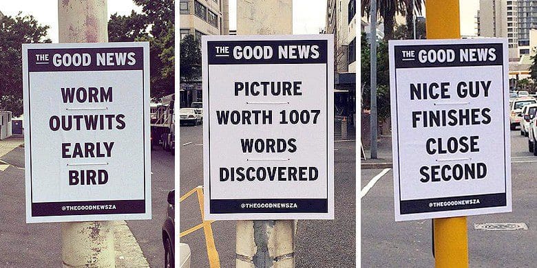 Artist Is Sharing ‘The Good News’ By Putting Up Posters With Positive Punny Headlines. I love everything about this.