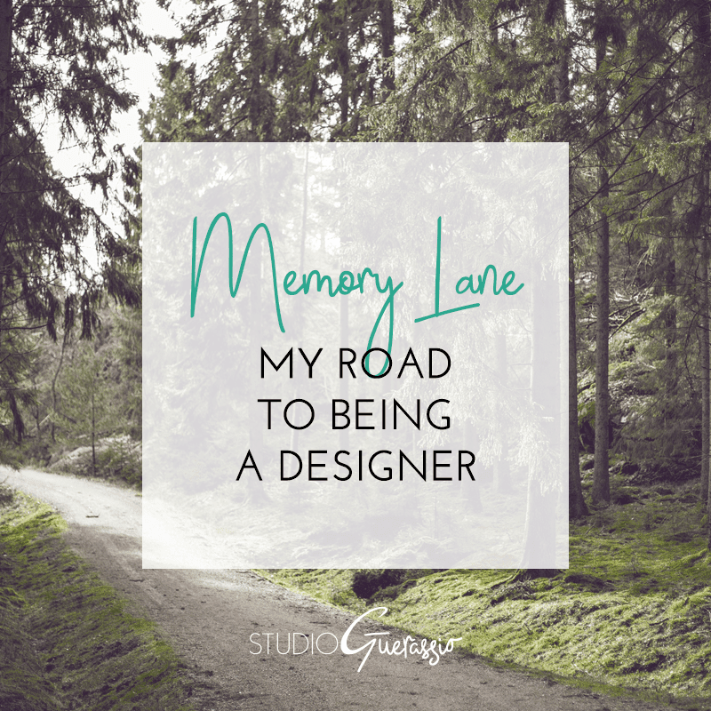 Memory Lane: My Road to Being a Designer
