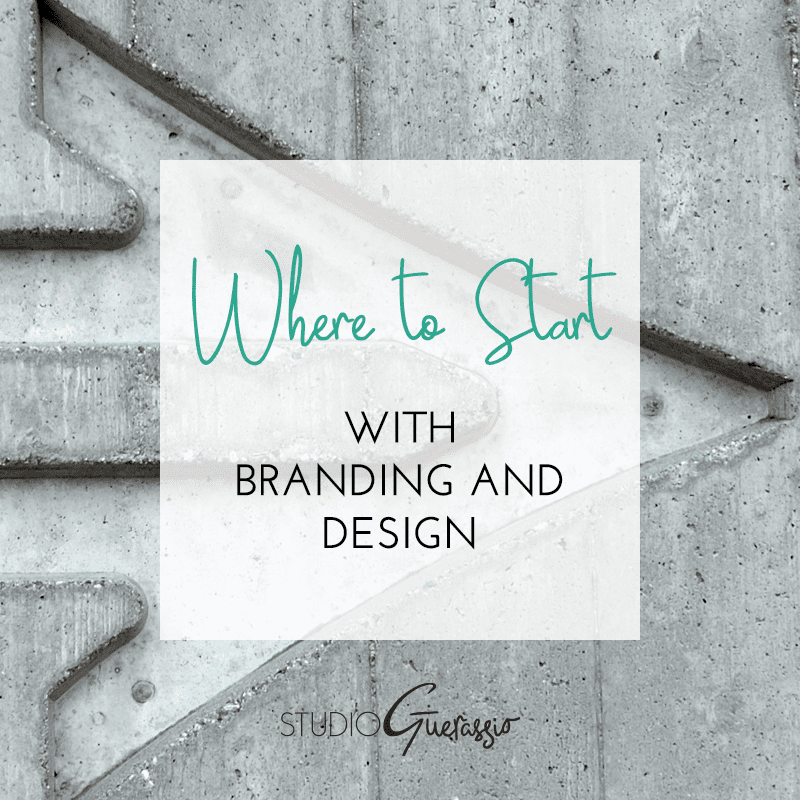 Where to Start with Branding & Design